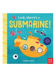 Buy Look, There's A Submarine! Board Book English by Esther Aarts - 6/1/2017 in UAE