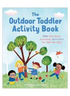 Buy The Outdoor Toddler Activity Book paperback english - 2-Apr-2019 in UAE