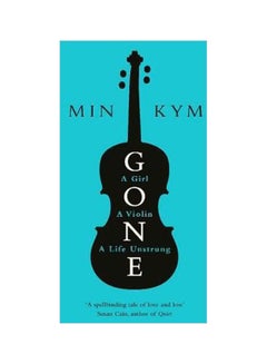 اشتري Gone: A Girl, A Violin, A Life Unstrung Paperback في الامارات