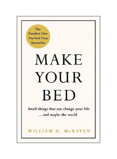 Buy Make Your Bed : Small Things That Can Change Your Life. And Maybe The World Paperback English by Dorling Kindersley - 38546 in UAE