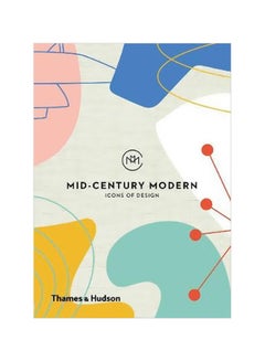 Buy Mid-Century Modern: Icons Of Design Hardcover English by Frances Ambler - 43368 in UAE