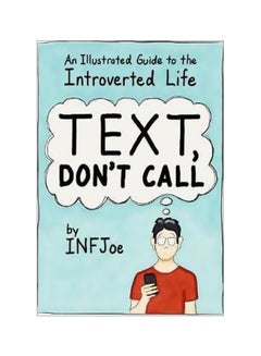 Buy Text Don't Call: An Illustrated Guide To The Introverted Life paperback english - 15 August 2017 in UAE