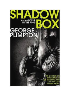 اشتري Shadow Box: An Amateur In The Ring paperback english - 04 August 2016 في الامارات