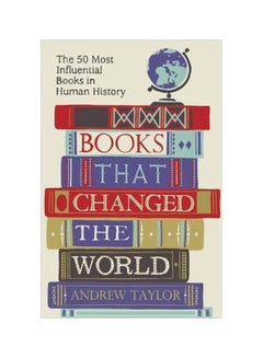 اشتري Books That Changed The World: The 50 Most Influential Books In Human History paperback english - 14 June 2016 في الامارات