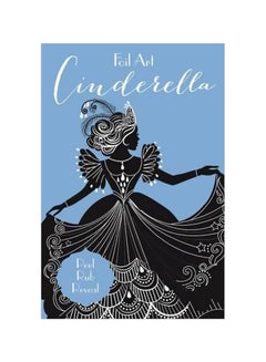 اشتري Foil Art Cinderella Paperback الإنجليزية by Ella Rose - 09 March 2017 في الامارات