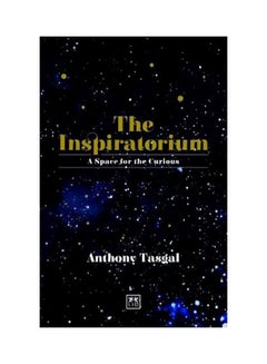 Buy The Inspiratorium: A Space For The Curious Hardcover English by Anthony Tasgal - 25 September 2018 in UAE