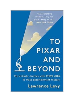 اشتري To Pixar And Beyond: My Unlikely Journey With Steve Jobs To Make Entertainment History paperback english - 05 October 2017 في الامارات