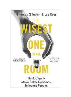 Buy The Wisest One In The Room: Think Clearly Make Better Decisions Influence People paperback english - 19 January 2017 in UAE