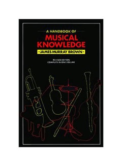 اشتري A Handbook Of Musical Knowledge paperback english - 21 May 2001 في الامارات