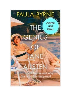 اشتري The Genius Of Jane Austen: Her Love Of Theatre And Why She Is A Hit In Hollywood paperback english - 12 July 2018 في الامارات