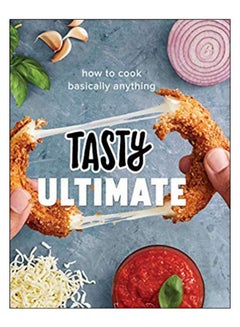 Buy Tasty Ultimate: How to Cook Basically Anything (an Official Tasty Cookbook) Hardcover English by Tasty in UAE