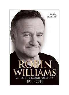 اشتري Robin Williams: When The Laughter Stops paperback english - 11/15/2014 في الامارات