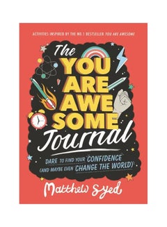 اشتري The You Are Awesome Journal: Dare To Find Your Confidence (and Maybe Even Change The World) Paperback في الامارات