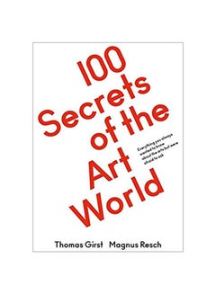 اشتري 100 Secrets Of The Art World Paperback الإنجليزية by Magnus Resch - 10/25/2016 في الامارات