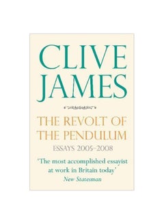 اشتري The Revolt Of The Pendulum: Essays 2005-2008 paperback english - 7/1/2010 في الامارات