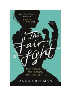 اشتري The Fair Fight: Two Women, Two Worlds, One Way Out paperback english - 7/2/2015 في الامارات