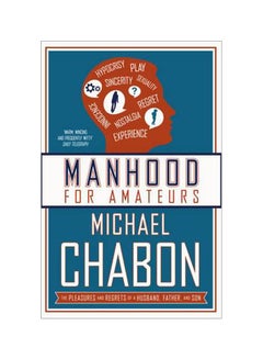 اشتري Manhood For Amateurs Paperback English by Michael Chabon - 1/26/2011 في الامارات