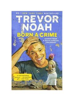 اشتري Born A Crime: Stories From A South African Childhood Paperback في الامارات