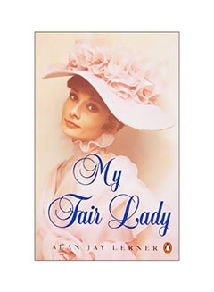 Buy My Fair Lady Paperback English by Alan Lerner - 3/27/1997 in UAE