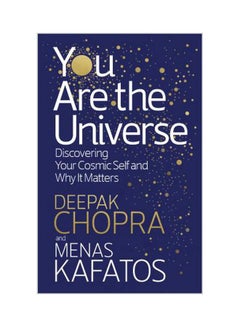 Buy You Are The Universe : Discovering Your Cosmic Self And Why It Matters Paperback English by Deepak Chopra - 7/5/2018 in UAE