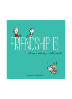 اشتري Friendship Is: 500 Reasons To Appreciate Friends Paperback الإنجليزية by Lisa Swerling - 3/3/2015 في الامارات