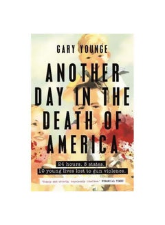 اشتري Another Day In The Death Of America paperback english - 6/1/2017 في الامارات