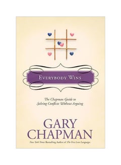 اشتري Everybody Wins: The Chapman Guide To Solving Conflicts Without Arguing Hardcover في الامارات