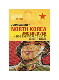 اشتري North Korea Undercover : Inside The World's Most Secret State paperback english - 8/14/2014 في الامارات