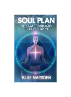 اشتري Soul Plan: Reconnect With Your True Life Purpose Paperback في الامارات