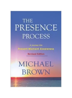 اشتري The Presence Process: A Journey Into Present Moment Awareness Paperback في الامارات