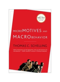 Buy Micromotives And Macrobehavior Paperback English by Thomas C. Schelling - 31-Oct-06 in Egypt