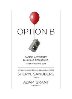 اشتري Option B: Facing Adversity, Building Resilience, And Finding Joy Hardcover في الامارات