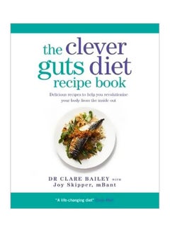 اشتري Clever Guts Recipe Book: 150 Delicious Recipes To Mend Your Gut And Boost Your Health And Wellbeing Paperback في الامارات