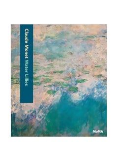 Buy Claude Monet: Water Lilies Hardcover English by Ann Temkin - 02-Nov-17 in UAE