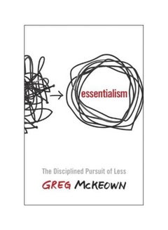 اشتري Essentialism: The Disciplined Pursuit Of Less paperback english - 15-Apr-14 في السعودية