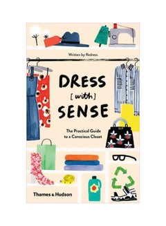 اشتري Dress [With] Sense: The Practical Guide To A Conscious Closet Paperback في الامارات