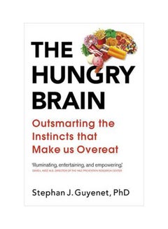 Buy The Hungry Brain: Outsmarting The Instincts That Make Us Overeat paperback english - 6 April 2017 in UAE