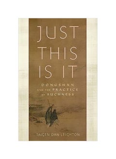 Buy Just This Is It: Dongshan And The Practice Of Suchness paperback english - 1 May 2015 in Saudi Arabia