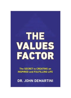 اشتري Values Factor: The Secret To Creating An Inspired And Fulfilling Life Paperback في الامارات