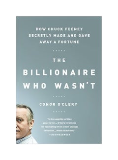 اشتري The Billionaire Who Wasn't :  How Chuck Feeney Secretly Made And Gave Away A Fortune paperback english - 27 August 2013 في الامارات