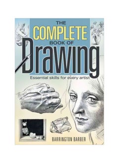 اشتري The Complete Book Of Drawing: Essential Skills For Every Artist Paperback English by Barrington Barber - 15 July 2012 في الامارات