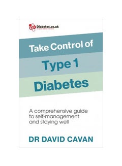 Buy Take Control Of Type 1 Diabetes : A Comprehensive Guide To Self-management And Staying Well paperback english - 7 June 2018 in UAE
