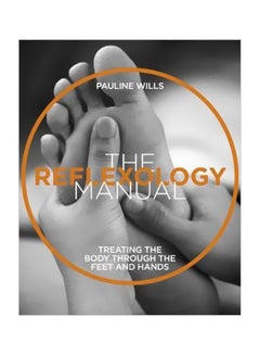 Buy The Reflexology Manual: Treating The Body Through The Feet And Hands paperback english - 18 October 2018 in UAE