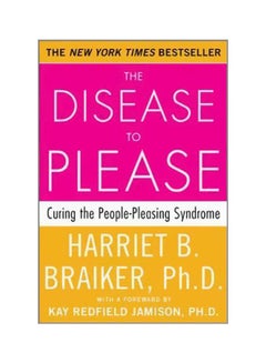 اشتري The Disease To Please: Curing The People-Pleasing Syndrome Paperback في الامارات