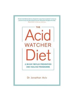 Buy The Acid Watcher Diet: A 28-Day Reflux Prevention And Healing Programme paperback english - 24 January 2017 in UAE