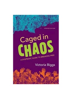 اشتري Caged In Chaos: A Dyspraxic Guide To Breaking Free Paperback 2 في الامارات