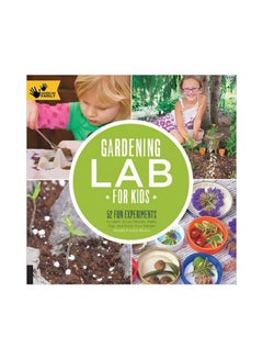 Buy Gardening Lab For Kids Paperback English by Renata Fossen Brown - 1 April 2014 in UAE