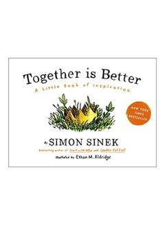 Buy Together Is Better: A Little Book Of Inspiration Hardcover English by Simon Sinek - 13 Sep 2016 in Saudi Arabia