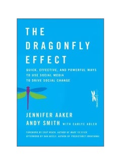 Buy The Dragonfly Effect : Quick, Effective, And Powerful Ways To Use Social Media To Drive Social Change hardcover english - 26-Oct-10 in UAE