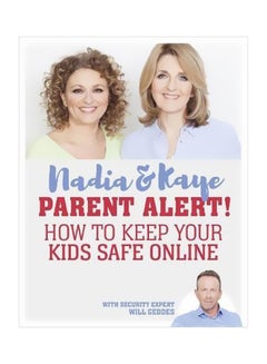 Buy Parent Alert How To Keep Your Kids Safe Online Paperback English by Will Geddes - 19 July 2018 in UAE